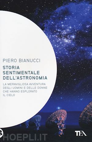 bianucci piero - storia sentimentale dell'astronomia