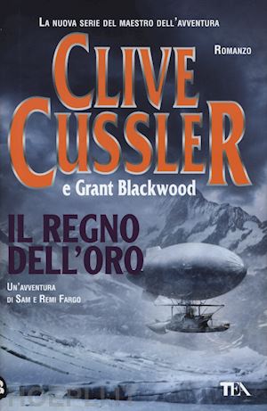 cussler clive; blackwood grant - il regno dell'oro