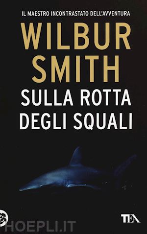 smith wilbur - sulla rotta degli squali