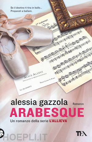 Arabesque - Gazzola Alessia  Libro Tea 10/2018 
