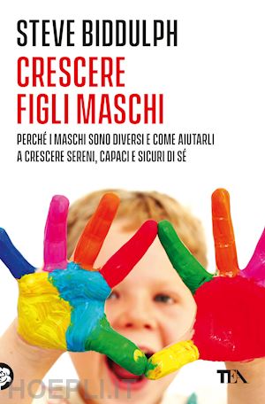 biddulph steve - crescere figli maschi