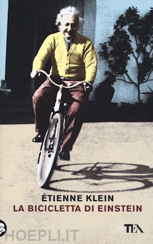 klein etienne - la bicicletta di einstein