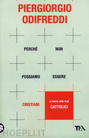 odifreddi piergiorgio - perche' non possiamo essere cristiani (e meno che mai cattolici)