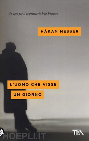 nesser hakan - l'uomo che visse un giorno