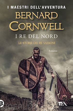 cornwell bernard - i re del nord. le storie dei re sassoni