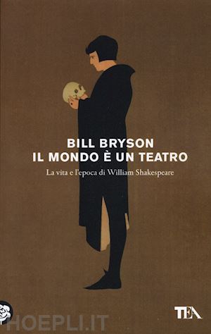 bryson bill - il mondo e' un teatro