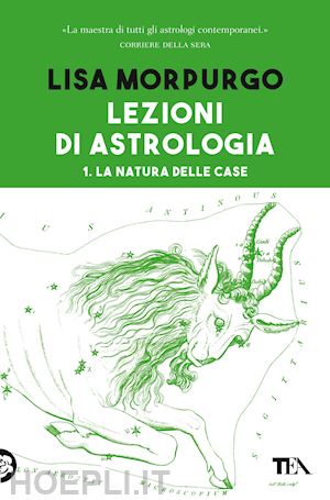 morpurgo lisa - lezioni di astrologia. vol. 1: la natura delle case