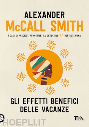 mccall smith alexander - gli effetti benefici delle vacanze