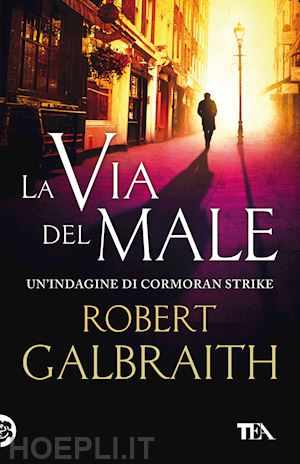 galbraith robert - la via del male. un'indagine di cormoran strike