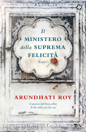 roy arundhati - il ministero della suprema felicita'