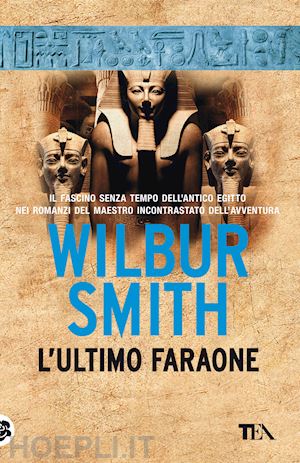 smith wilbur - l'ultimo faraone. nuova ediz.