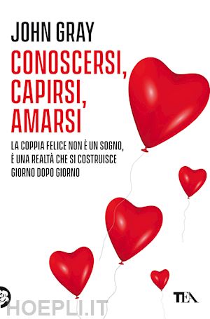 gray john - conoscersi, capirsi, amarsi