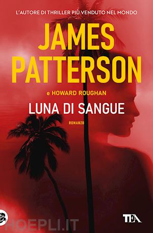 patterson james; roughan howard - luna di sangue