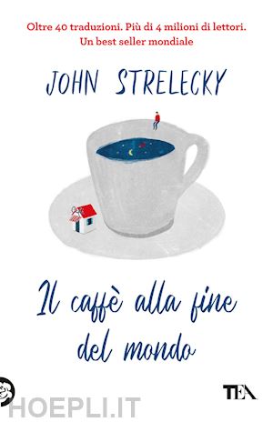 strelecky john p. - il caffe' alla fine del mondo