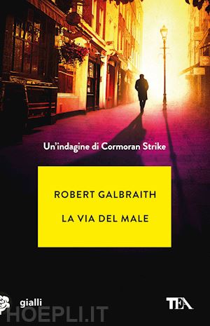 galbraith robert - la via del male. un'indagine di cormoran strike