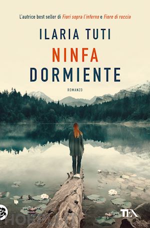 Ninfa Dormiente - Tuti Ilaria  Libro Tea 02/2023 