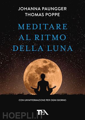 poppe thomas; paungger johanna - meditare al ritmo della luna