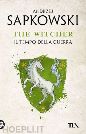 Il Tempo Della Guerra. The Witcher . Vol. 4 - Sapkowski Andrzej