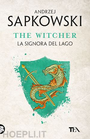 sapkowski andrzej - la signora del lago. the witcher . vol. 7