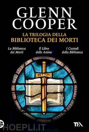 cooper glenn - trilogia della biblioteca dei morti: la biblioteca dei morti-il libro delle anim