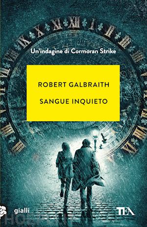Sangue Inquieto. Un'indagine Di Cormoran Strike - Galbraith Robert