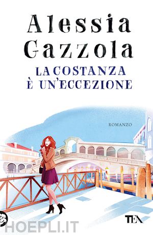 La Costanza E' Un'eccezione - Gazzola Alessia | Libro Tea 01/2024 