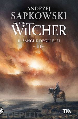 sapkowski andrzej - il sangue degli elfi. the witcher . vol. 3