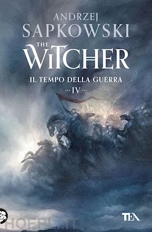 sapkowski andrzej - il tempo della guerra. the witcher . vol. 4