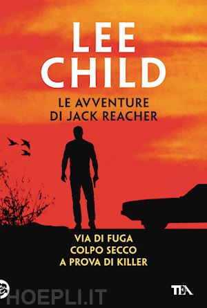 child lee - le avventure di jack reacher . vol. 2: via di fuga-colpo secco-a prova di kille