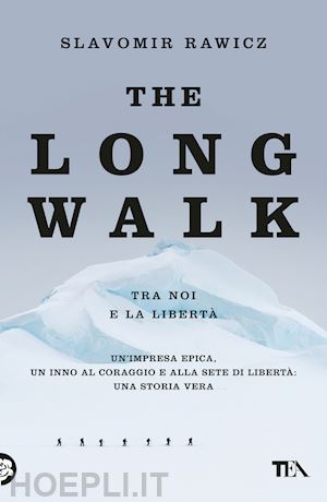 rawicz slavomir - the long walk (tra noi e la liberta')