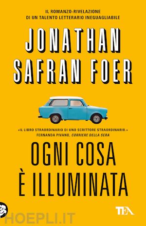 foer jonathan safran - ogni cosa e' illuminata