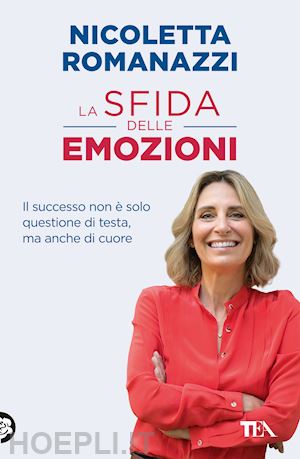 romanazzi nicoletta - la sfida delle emozioni. il successo non è solo questione di testa, ma anche di cuore