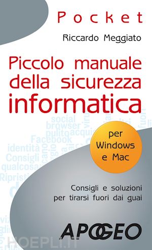 meggiato riccardo - piccolo manuale della sicurezza informatica