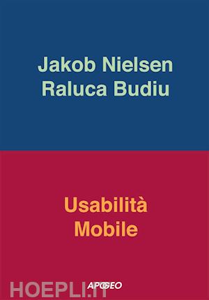 nielsen jakob; budiu raluca - usabilità mobile