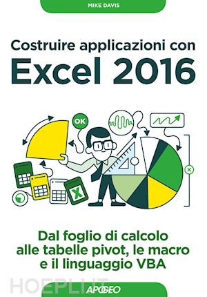 davis mike - costruire applicazioni con excel 2016