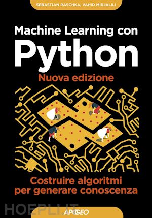 raschka sebastian; mirjalili vahid - machine learning con python - nuova edizione