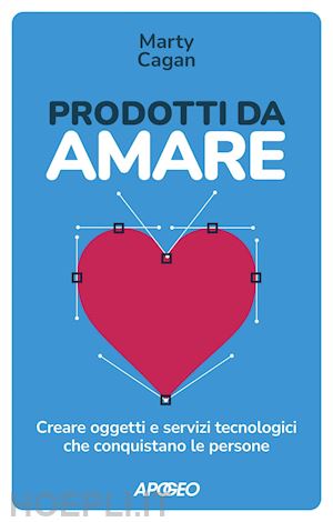 cagan marty - prodotti da amare