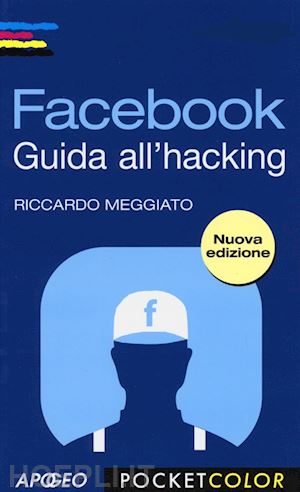 meggiato riccardo - facebook. guida all'hacking