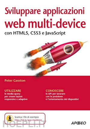 gasston peter - sviluppare applicazioni web multi-device con html5, css3 e javascript