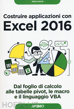 davis mike - costruire applicazioni con excel 2016