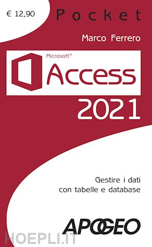 ferrero marco - access 2021. gestire dati con tabelle e database