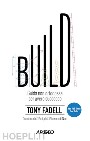 fadell tony - build