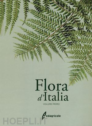 pignatti sandro - flora d'italia. vol. 1