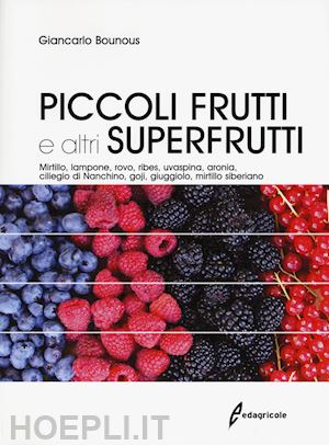 bounous giancarlo - piccoli frutti e altri superfrutti