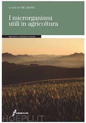 sellitto vincenzo m. - microrganismi utili in agricoltura
