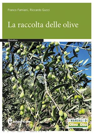 famiani franco; gucci riccardo - la raccolta delle olive
