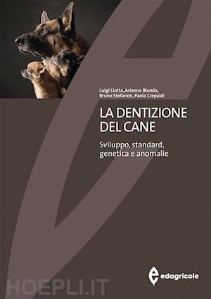 liotta luigi; bionda arianna; stefanon bruno; crepaldi paola - la dentizione del cane