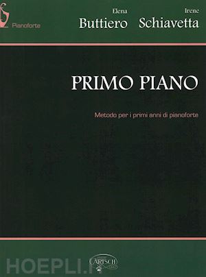 buttiero elena; schiavetta irene - primo piano - metodo per i primi anni di pianoforte