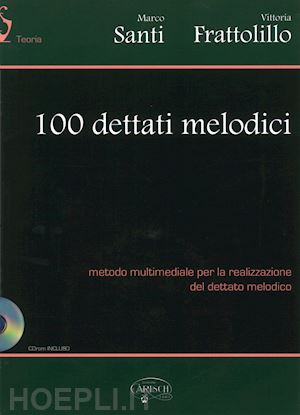 santi marco; frattolillo vittoria - 100 dettati melodici. con cd-rom
