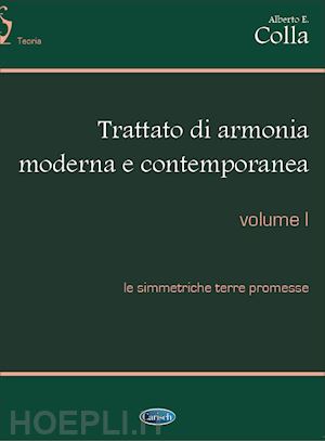 colla alberto - trattato di armonia contemporanea. per gli ist. professionali. vol. 1